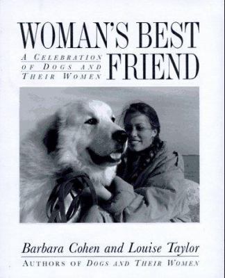 Woman's Best Friend: A Celebration of Dogs and ... 0316150541 Book Cover