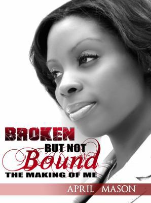 Paperback Broken but Not Bound the Making of Me Book