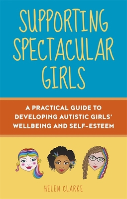 Supporting Spectacular Girls: A Practical Guide... 1787755487 Book Cover