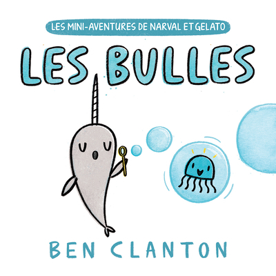 Les Mini-Aventures de Narval Et Gelato: Les Bulles [French] 1443192678 Book Cover