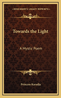 Towards the Light: A Mystic Poem 1169031064 Book Cover