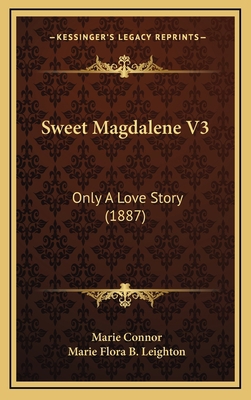 Sweet Magdalene V3: Only A Love Story (1887) 1167088581 Book Cover