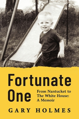 Fortunate One: From Nantucket to the White Hous... 1955985057 Book Cover