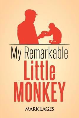 My Remarkable Little Monkey 1524690023 Book Cover