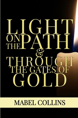 Light On The Path & Through The Gates Of Gold 1952900395 Book Cover