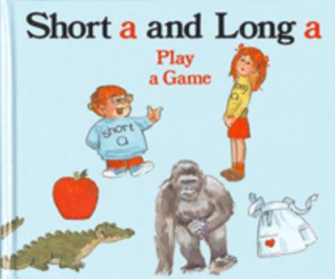 Short 'a' and Long 'a' Play a Game 0895650894 Book Cover