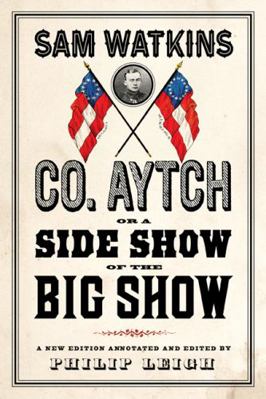 Co. Aytch, or a Side Show of the Big Show: A Ne... 1594161798 Book Cover