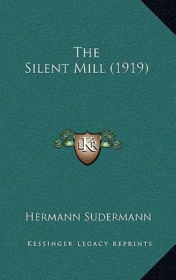The Silent Mill (1919) 1164268627 Book Cover