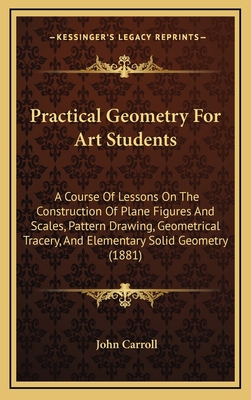 Practical Geometry For Art Students: A Course O... 116907183X Book Cover