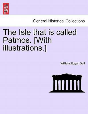 The Isle That Is Called Patmos. [With Illustrat... 1241496498 Book Cover