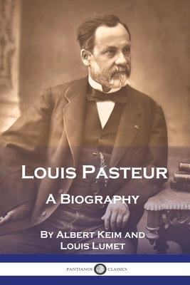 Louis Pasteur: A Biography 1789874688 Book Cover