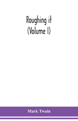 Roughing it (Volume I) 9354151426 Book Cover