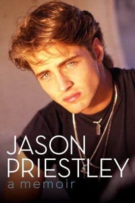 Jason Priestley: A Memoir 0062247581 Book Cover