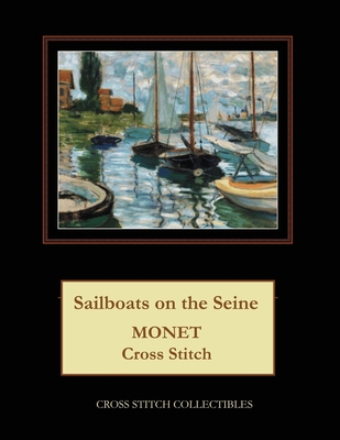 Sailboats on the Seine: Monet Cross Stitch Pattern [Large Print] 1793465355 Book Cover