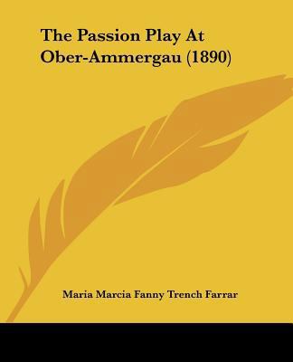 The Passion Play At Ober-Ammergau (1890) 1437055435 Book Cover