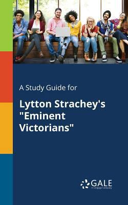 A Study Guide for Lytton Strachey's "Eminent Vi... 1375379488 Book Cover