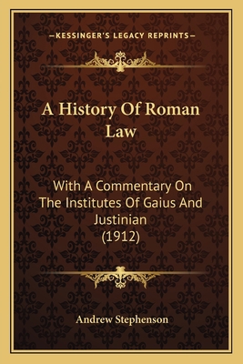 A History Of Roman Law: With A Commentary On Th... 1164532235 Book Cover