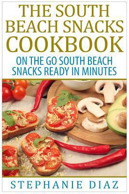 The South Beach Snacks Cookbook: On the Go Sout... 1508925828 Book Cover