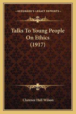 Talks To Young People On Ethics (1917) 1167196619 Book Cover