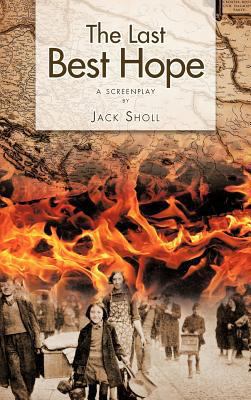 The Last Best Hope: A Screenplay 1468571761 Book Cover