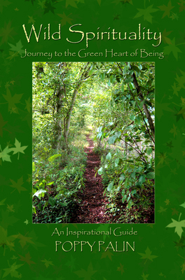 Wild Spirituality: Journey to the Green Heart o... 0956188672 Book Cover