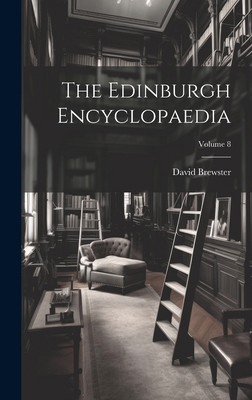 The Edinburgh Encyclopaedia; Volume 8 1019614579 Book Cover