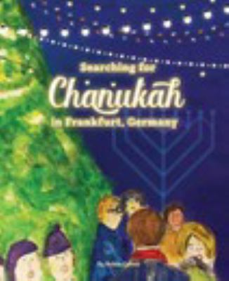 Searching for Chanukah in Frankfurt, Germany 1366874323 Book Cover