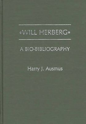 Will Herberg: A Bio-Bibliography 0313250677 Book Cover