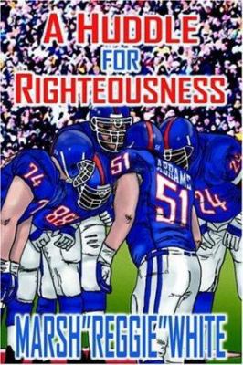 A Huddle for Righteousness 1420815865 Book Cover