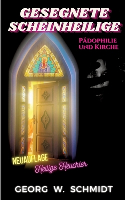 Gesegnete Scheinheilige: Pädophilie und Kirche [German] 3384052153 Book Cover