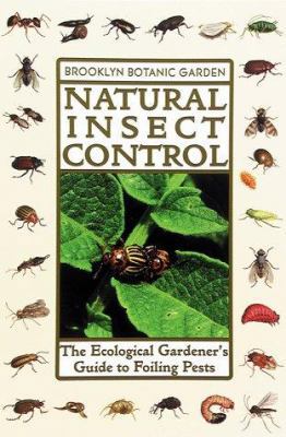 Natural Insect Control: The Ecological Gardener... 0945352832 Book Cover