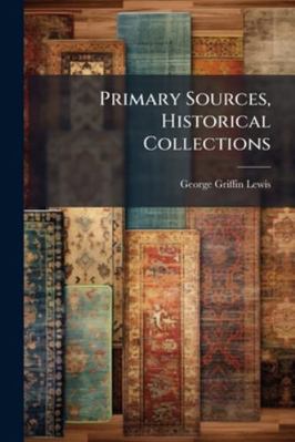 Primary Sources, Historical Collections 1024298353 Book Cover