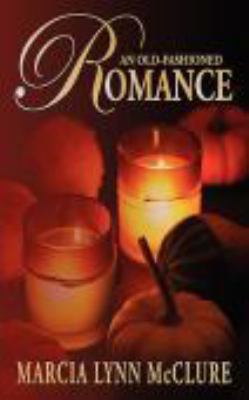 An Old-Fashioned Romance 0982782616 Book Cover