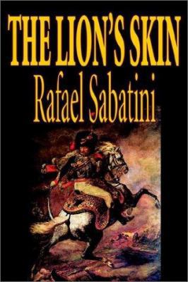 The Lion's Skin by Rafael Sabatini, Fiction 1592248349 Book Cover