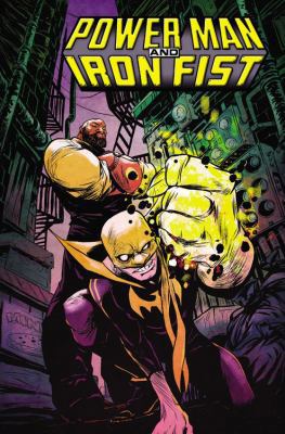 Power Man and Iron Fist, Volume 1: The Boys Are... 1302901141 Book Cover