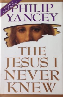 The Jesus I Never Knew 0310385709 Book Cover