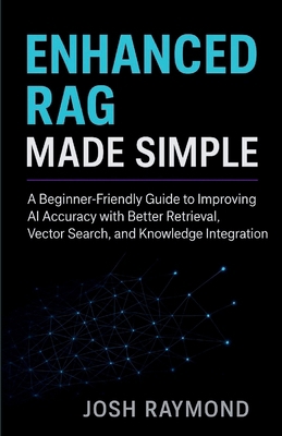 Enhanced Rag Made Simple: A Beginner-Friendly G... B0G5HZ5D9Y Book Cover