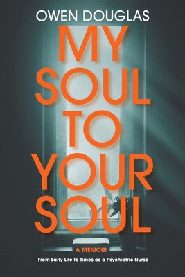 My Soul To Your Soul: From Early Life to Times ... 1923265032 Book Cover