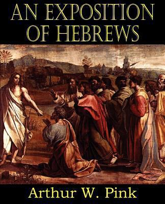 An Exposition of Hebrews 1612033482 Book Cover