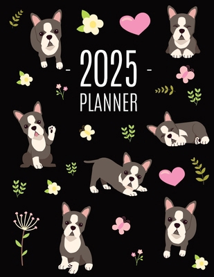 Boston Terrier Planner 2025: Daily Organizer: J... 1965994210 Book Cover