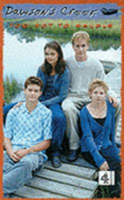 Dawson's Creek: Too Hot to Handle Vol 9 (Dawson... 0752271520 Book Cover
