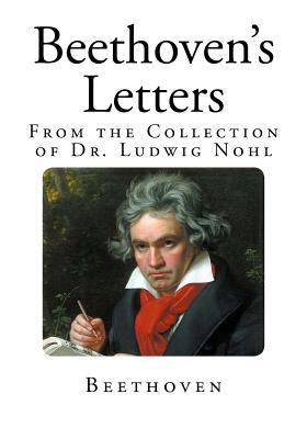 Beethoven's Letters: From the Collection of Dr.... 1497447542 Book Cover