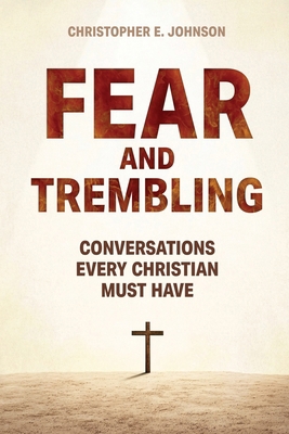 Fear and Trembling: Conversations Every Christi... 1662936990 Book Cover