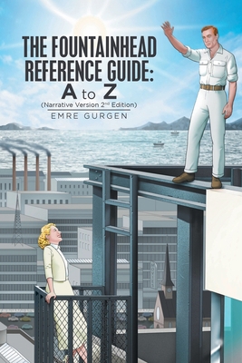 The Fountainhead Reference Guide: a to Z: Narra... 1728364396 Book Cover