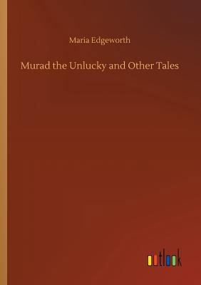 Murad the Unlucky and Other Tales 3734051886 Book Cover