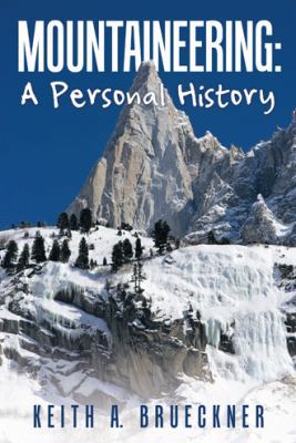 Mountaineering: A Personal History 1480826529 Book Cover