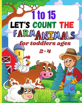 1to15 let's count the farm animals for toddlers... 1803936959 Book Cover