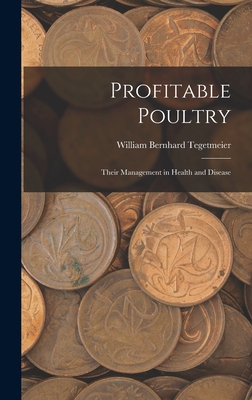 Profitable Poultry: Their Management in Health ... 1017657831 Book Cover