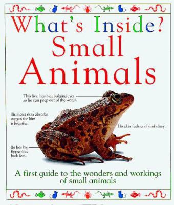 What's Inside ? Small Animals 1879431092 Book Cover