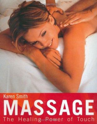 Massage: The Healing Power of Touch 1904292097 Book Cover